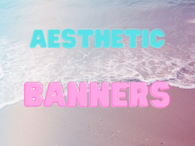 ★ | Aesthetic banners