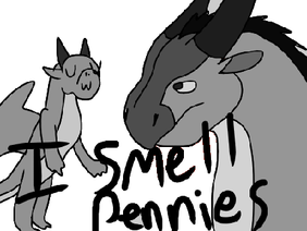I Smell Pennies || Animation