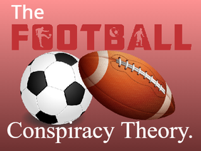 The Football Conspiracy Theory