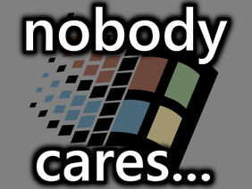 nobody cares about Me...