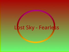 Fearless - LostSky 10+ hours