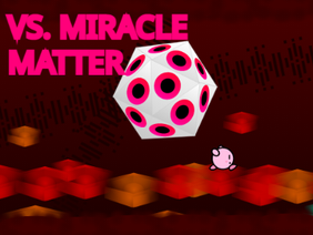 vs. Miracle Matter