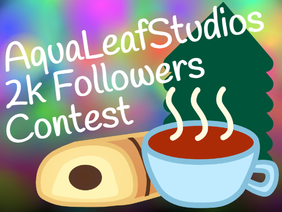 {Closed} AquaLeafStudios' 2K Followers Contest