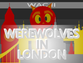 Werewolves In London | AMV