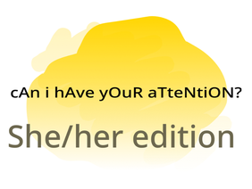 your attention. Please go talk to her