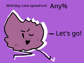 BTE 2a - Birthday Cake Speedrun!