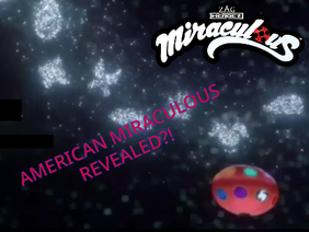 AMERICAN MIRACULOUS REVEALED?! SHOCKING NEW THEORY