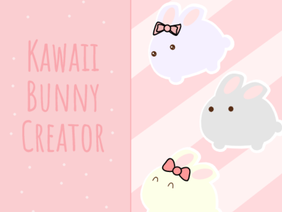  Kawaii bunny creator ♡︎