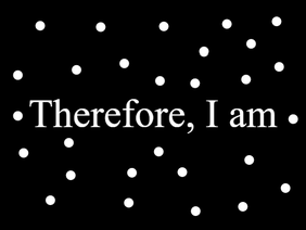 Therefore I am