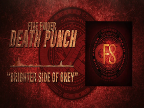 Brighter Side of Grey by Five Finger Death Punch