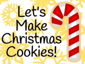Let's Make Christmas Cookies!
