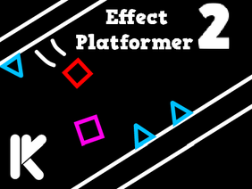 Effect Platformer 2 || a scrolling x platformer ! ||#All