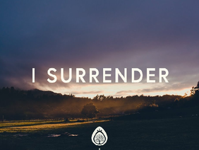 I surrender ~ Hillsong Worship