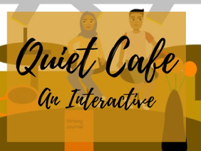 Quiet Cafe-An Interactive