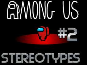 Among us stereotypes 2 #animations