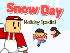 Snow Day (Holiday Special Animation)