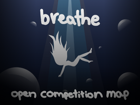 CLOSED - Breathe Map & *Optional Competition Entry Round