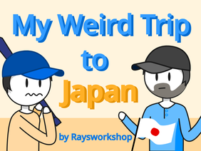 My Weird Trip to Japan #Animations