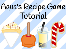 Aqua's Recipe Game Tutorial