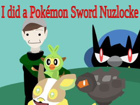 I did a Pokemon Sword Nuzlocke