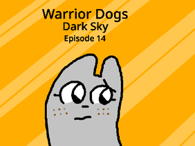Warrior Dogs: Dark Sky E14