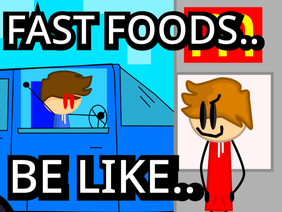 Fast Foods Be Like.. 