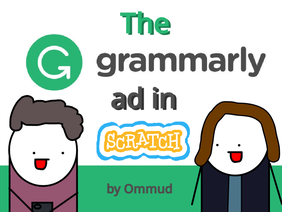 The Grammarly Ad but in Scratch 