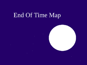 End Of Time MAP (CLOSED!)