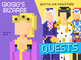GioGio's Bizarre Quests!