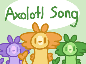 Dream Axolotl Song