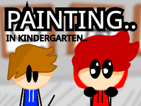 Painting In Kindergarten.. 1st remix
