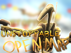 Unstoppable || Open OC MAP Call