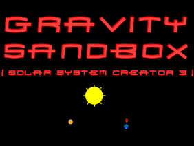 Gravity Sandbox (Solar System Creator 3.0)