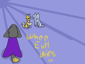 Ch1 ~ When Evil Wins