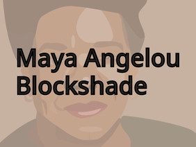 maya angelou blockshade