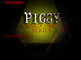 Piggy - Hardcore Series [DISCONTINUED]