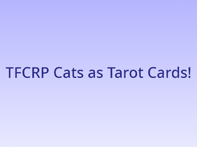 TFCRP Cats as Tarot Cards!