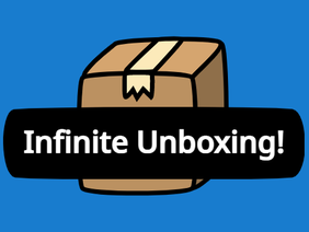 Infinite Unboxing!