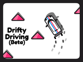 Drifty Driving(Beta)
