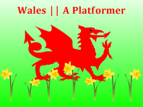 Wales || A platformer