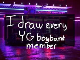 I draw every YG boyband member || challenge