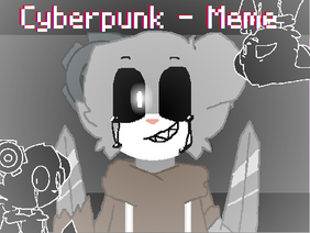 Cyberpunk meme - Ft. Raze