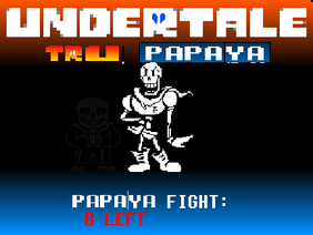 [Tru Papaya] - Papyarus Fight