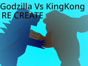 Godzilla Vs KingKong 2021 (REBUILD!!!!)