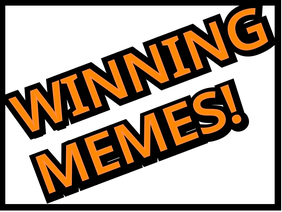 Winning Memes!