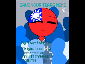 Save your tears ⚝ Meme ⚝ Taiwan Countryhuman [old]