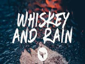 Whiskey And Rain