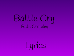 Battle Cry - Beth Crowley Lyrics