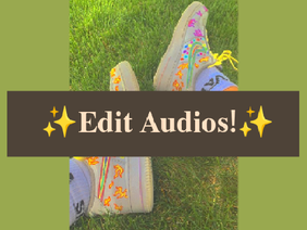Edit Audios! (added more)