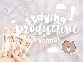 ✰ staying productive in school ↰
